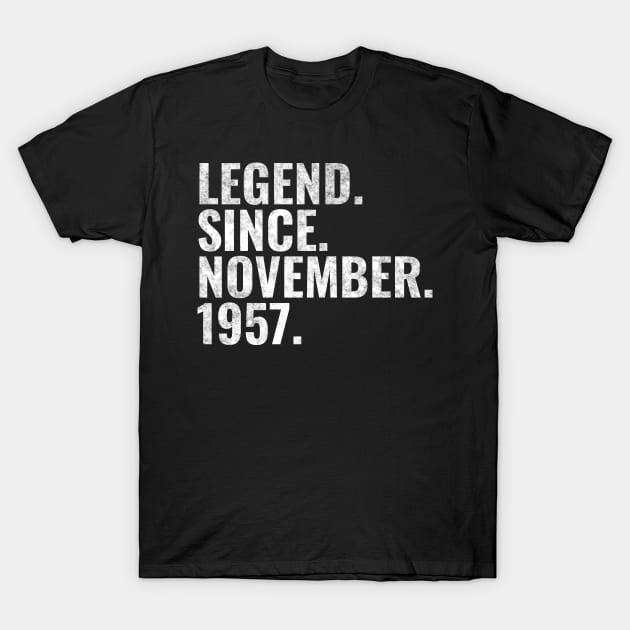 Legend since November 1957 Birthday Shirt Happy Birthday Shirts T-Shirt by TeeLogic